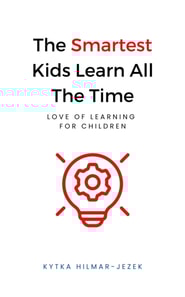 Smartest Kids Learn All the Time