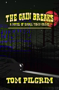 Cain Breaks - A Novel of Small Town Crime