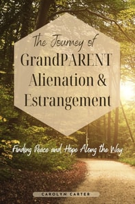 Journey of Grandparent Alienation & Estrangement