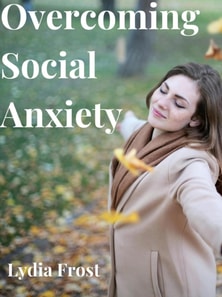 Overcoming Social Anxiety