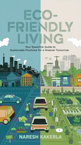 Eco-Friendly Living: Your Essential Guide to Sustainable Practices for a Greener Tomorrow