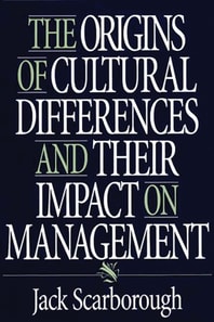 Origins of Cultural Differences and Their Impact on Management
