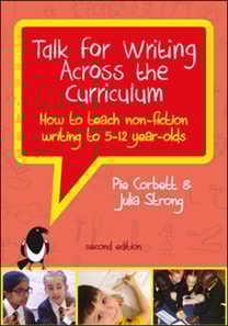 Talk for Writing Across the Curriculum, How to Teach Non-Fiction Writing to 5-12 Year Olds (Revised Edition)
