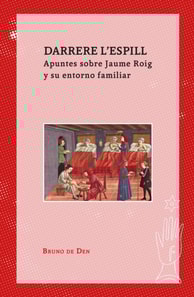 Darrere l'Espill. Apuntes sobre Jaume Roig y su entorno familiar
