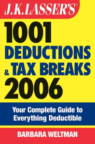 J.K. Lasser's 1001 Deductions and Tax Breaks 2006