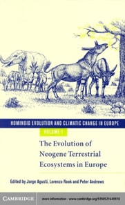 Hominoid Evolution and Climatic Change in Europe: Volume 1, The Evolution of Neogene Terrestrial Ecosystems in Europe
