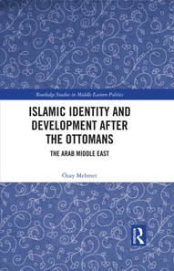 Islamic Identity and Development after the Ottomans
