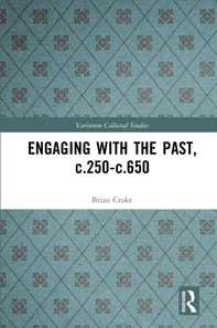 Engaging with the Past, c.250-c.650