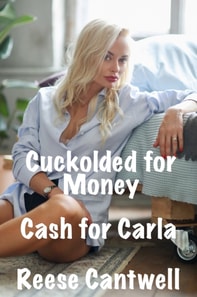 Cuckolded for Money: Cash for Carla