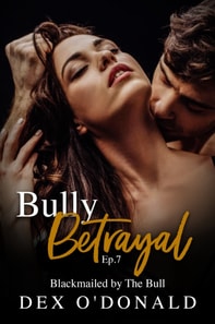 Bully Betrayal Ep. 7: Blackmailed by the Bull