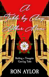 Table by Any Other Name: Building a Triangular Gateleg Table