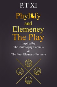 Phylofy and Elemeney: The Play