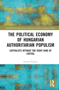Political Economy of Hungarian Authoritarian Populism