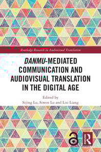 Danmu-mediated Communication and Audiovisual Translation in the Digital Age