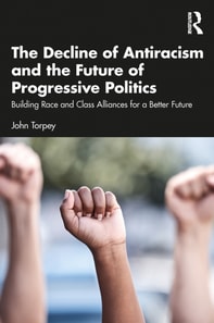 Decline of Antiracism and the Future of Progressive Politics