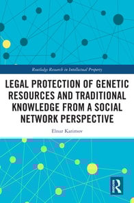 Legal Protection of Genetic Resources and Traditional Knowledge from a Social Network Perspective