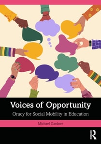 Voices of Opportunity: Oracy for Social Mobility in Education