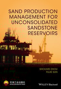 Sand Production Management for Unconsolidated Sandstone Reservoirs
