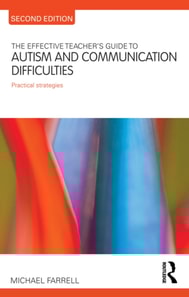 Effective Teacher's Guide to Autism and Communication Difficulties