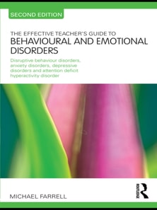 Effective Teacher's Guide to Behavioural and Emotional Disorders