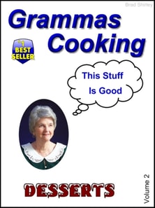 Grammas Cooking (Desserts Volume 2)