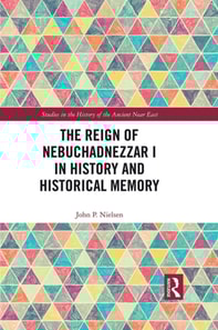 Reign of Nebuchadnezzar I in History and Historical Memory