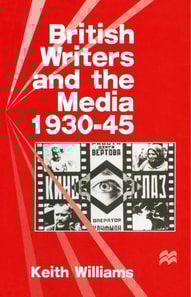 British Writers and the Media, 1930-45