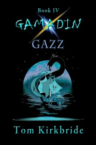 Book IV, Gamadin: Gazz