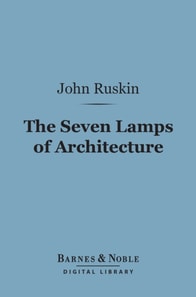 Seven Lamps of Architecture (Barnes & Noble Digital Library)