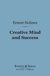 Creative Mind and Success (Barnes & Noble Digital Library)