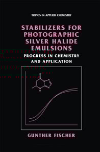 Stabilizers for Photographic Silver Halide Emulsions: Progress in Chemistry and Application