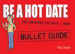 Be a Hot Date: Bullet Guides