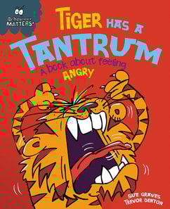 Tiger Has a Tantrum - A book about feeling angry