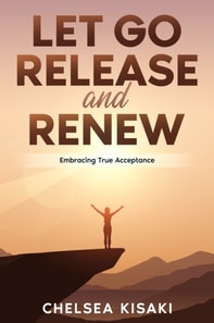 Let Go, Release and Renew