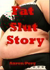 Fat Slut Story