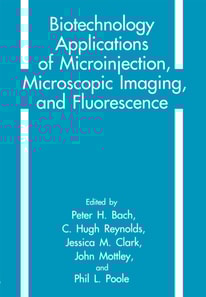 Biotechnology Applications of Microinjection, Microscopic Imaging, and Fluorescence