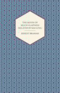 Moon of Much Gladness - Related by Kai Lung