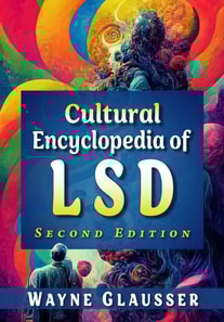 Cultural Encyclopedia of LSD, 2d ed.