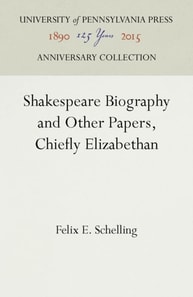 Shakespeare Biography and Other Papers, Chiefly Elizabethan