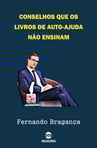 Conselhos que os livros de auto-ajuda não ensinam