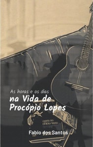 horas e os dias na vida de Procópio Lopes