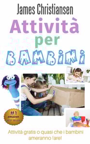 Attivita per bambini: Attivita gratis o quasi che i bambini ameranno fare!