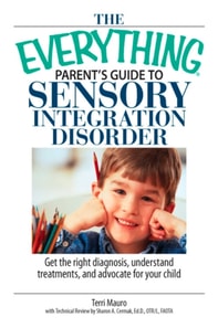 Everything Parent's Guide To Sensory Integration Disorder