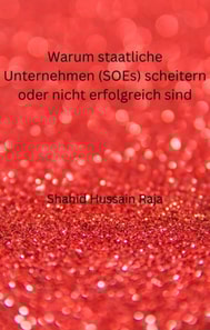 Warum staatliche Unternehmen (SOEs) scheitern oder nicht erfolgreich sind