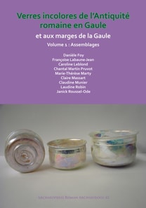 Verres incolores de L’antiquité romaine en Gaule et aux marges de la Gaule