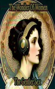 Women of Wonder - The Gentler Sex