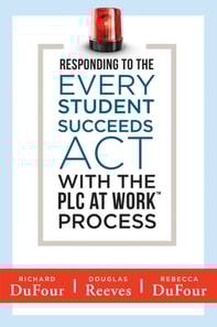 Responding to the Every Student Succeeds Act With the PLC at Work (TM) Process