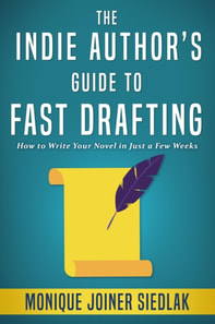 Indie Author's Guide to Fast Drafting Your Novel