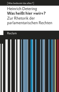 Was heißt hier »wir«? Zur Rhetorik der parlamentarischen Rechten