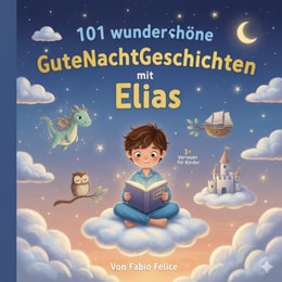 101 wunderschone Gutenachtgeschichten mit Elias als Hauptfigur